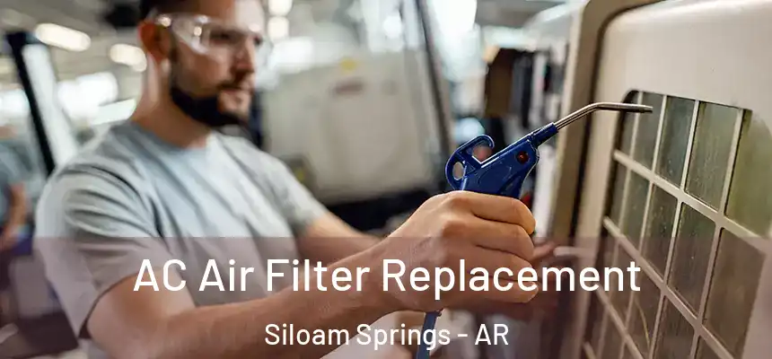  AC Air Filter Replacement Siloam Springs - AR