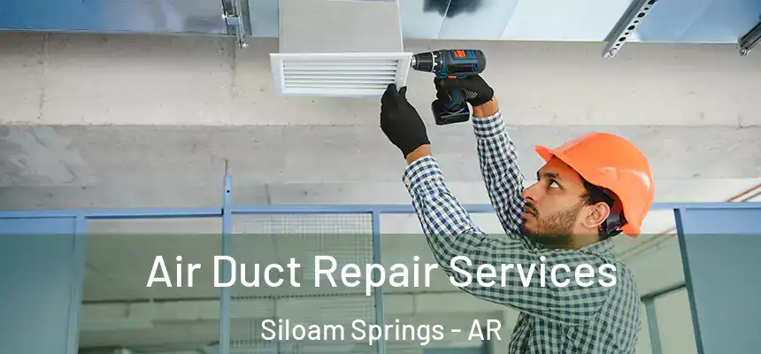  Air Duct Repair Services Siloam Springs - AR