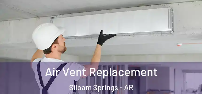  Air Vent Replacement Siloam Springs - AR