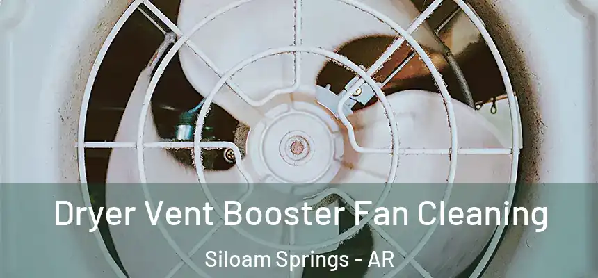  Dryer Vent Booster Fan Cleaning Siloam Springs - AR