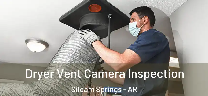  Dryer Vent Camera Inspection Siloam Springs - AR