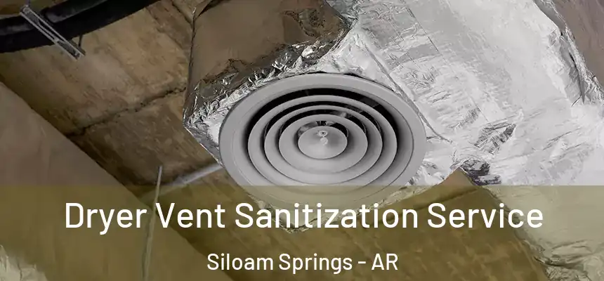  Dryer Vent Sanitization Service Siloam Springs - AR