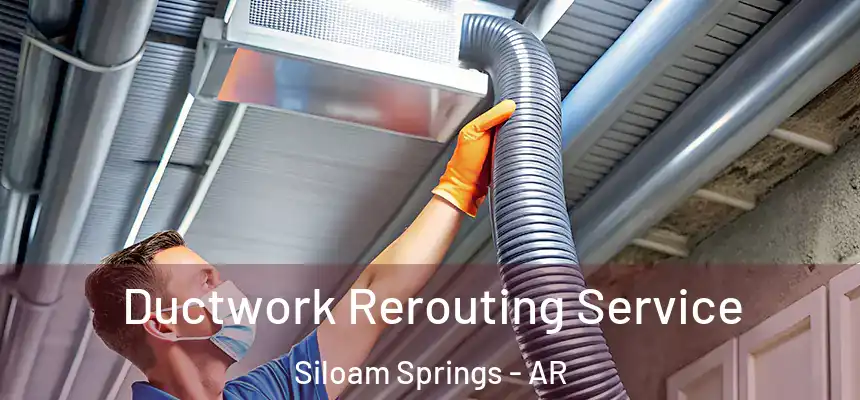  Ductwork Rerouting Service Siloam Springs - AR