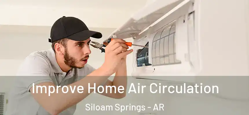  Improve Home Air Circulation Siloam Springs - AR