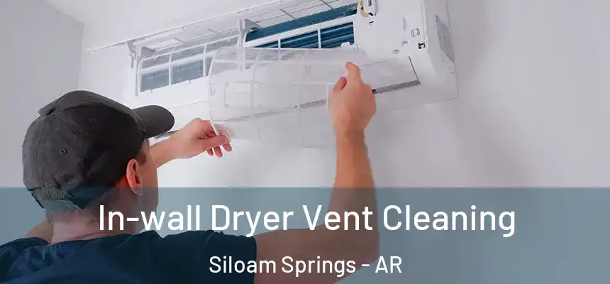  In-wall Dryer Vent Cleaning Siloam Springs - AR