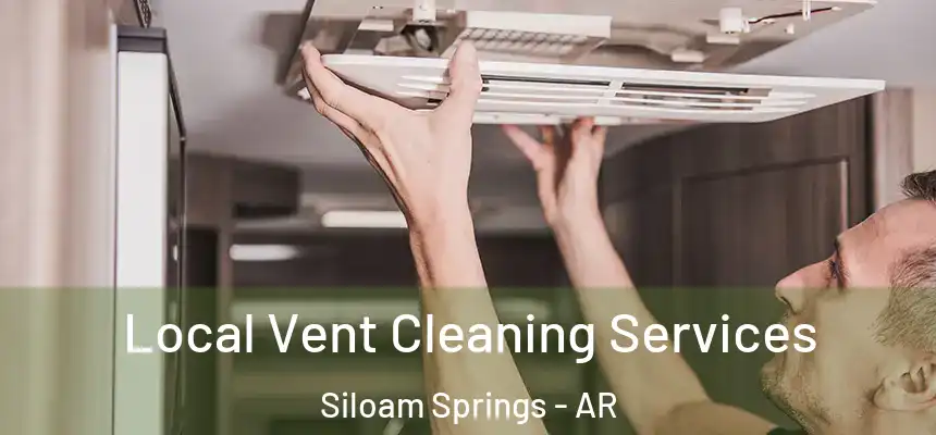  Local Vent Cleaning Services Siloam Springs - AR